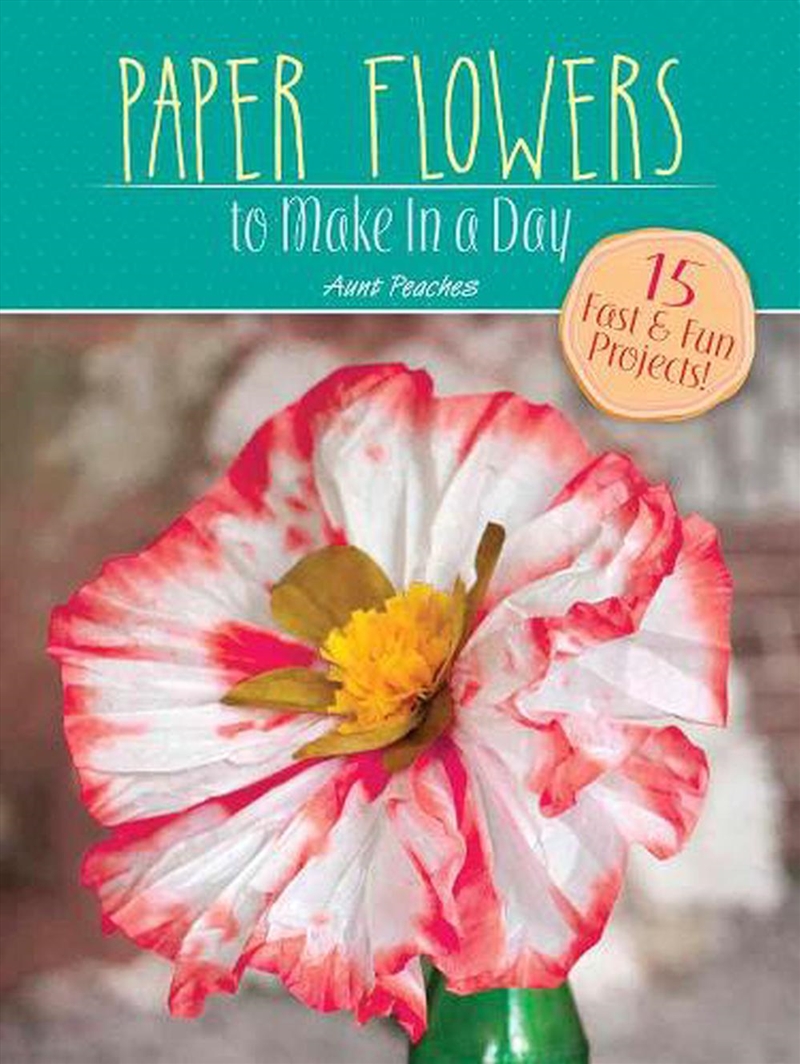 Make in a Day: Paper Flowers/Product Detail/Crafts & Handiwork