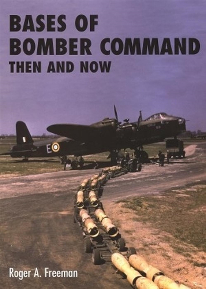 Bases of Bomber Command: Then and Now/Product Detail/History