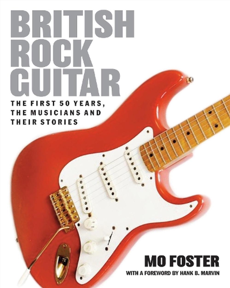 British Rock Guitar: The first 50 years, the musicians and their stories/Product Detail/Arts & Entertainment