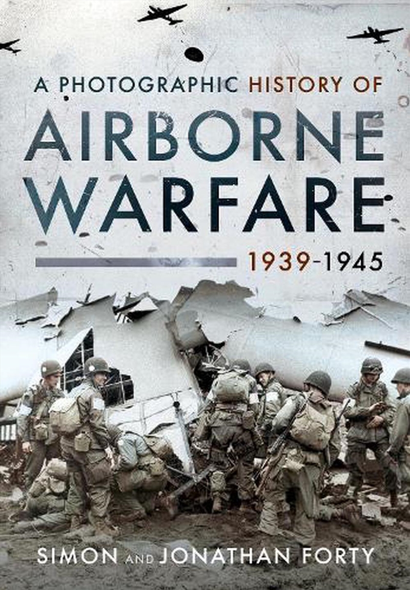 Photographic History of Airborne Warfare, 1939-1945/Product Detail/History