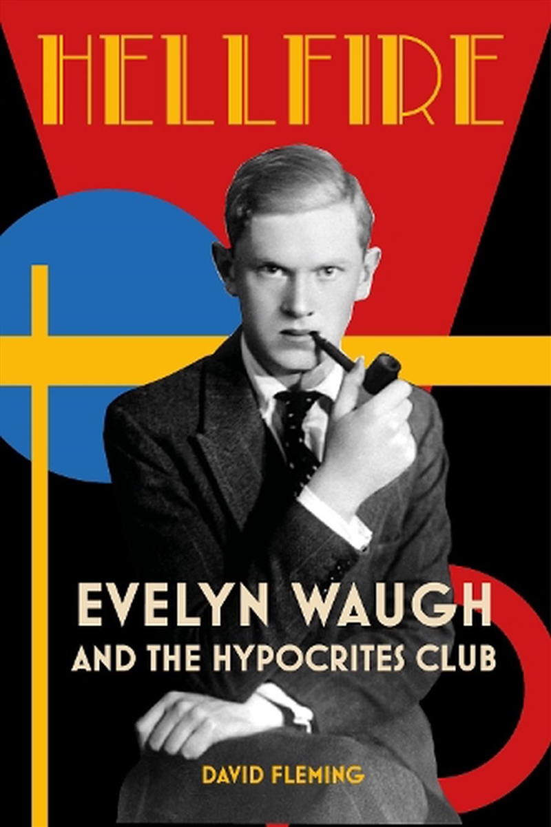 Hellfire: Evelyn Waugh and the Hypocrites Club/Product Detail/History