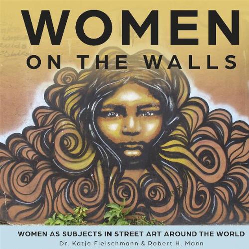 Women on the Walls: Women as Subjects in Street Art around the World/Product Detail/Reading