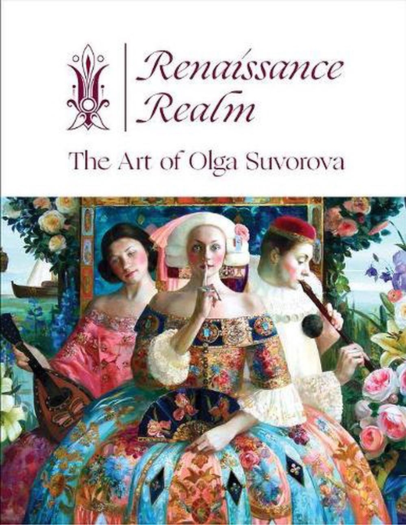 Renaissance Realm: The Art of Olga Suvorova/Product Detail/Art