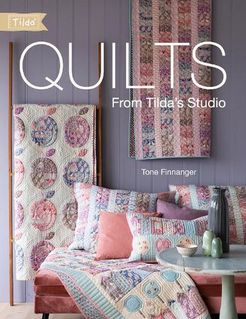 Quilts from Tilda's Studio: 15 Tilda Quilts to Sew and Love/Product Detail/Crafts & Handiwork