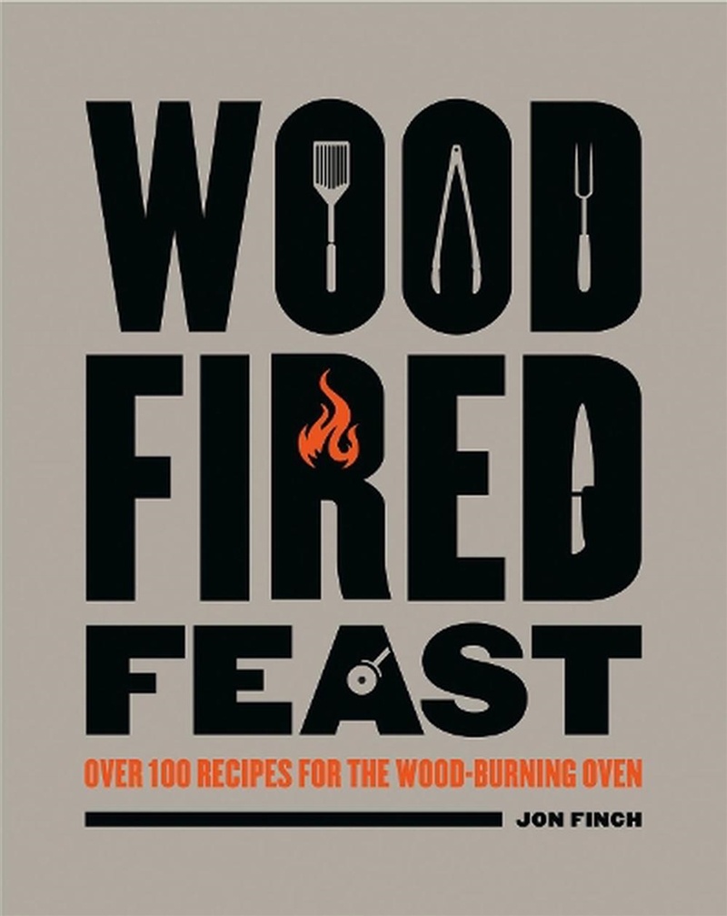 Wood Fired Feast Cookbook: 100 Recipes For Cooking With Fire/Product Detail/Recipes, Food & Drink
