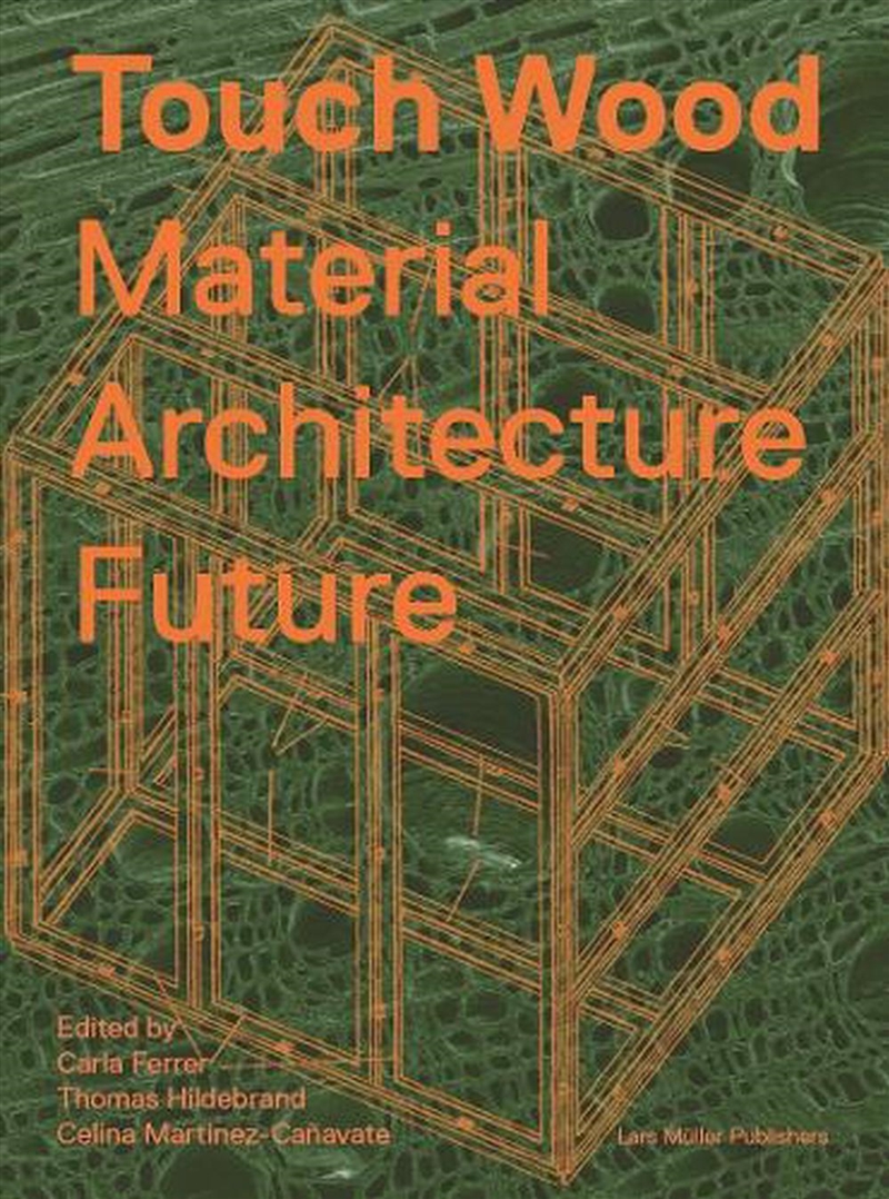 Touch Wood: Material, Architecture, Future/Product Detail/Architecture
