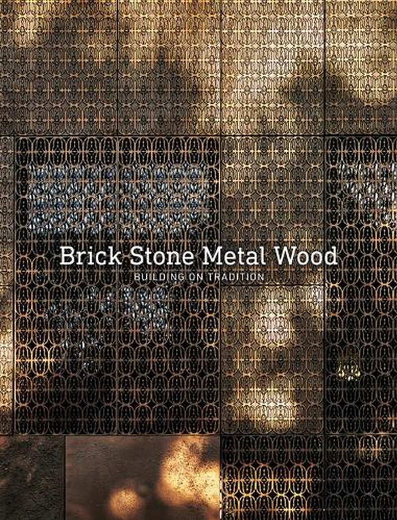 Brick Stone Metal Wood: Building on Tradition/Product Detail/Architecture