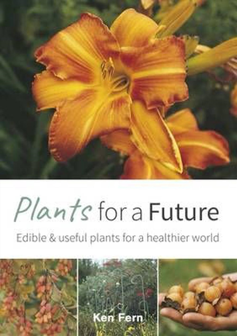 Plants for a Future: Edible and Useful Plants for a Healthier World/Product Detail/Gardening