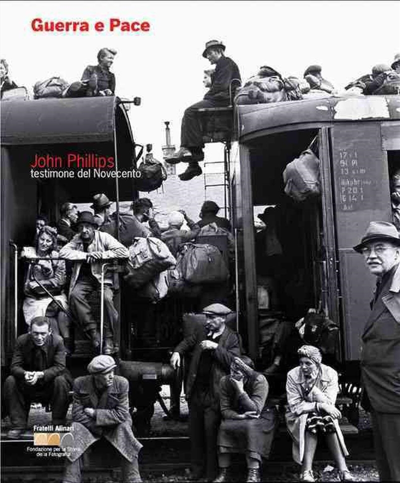 Guerra E Pace: John Phillips: Eyewitness of the 20th Century/Product Detail/Photography
