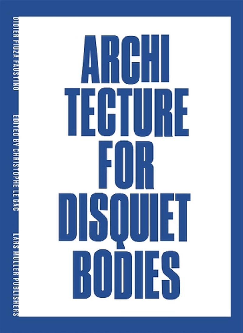 Architecture for Disquiet Bodies/Product Detail/Architecture