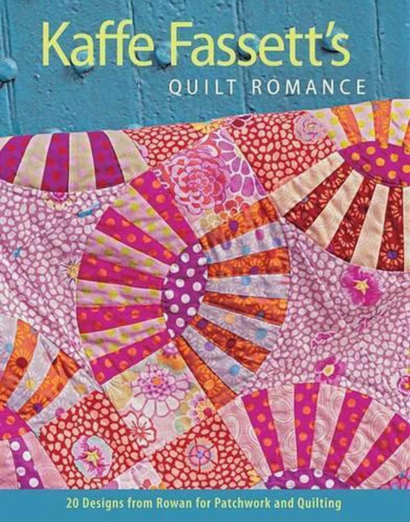 Kaffe Fassett's Quilt Romance: 20 Designs from Rowan for Patchwork and Quilting/Product Detail/Crafts & Handiwork