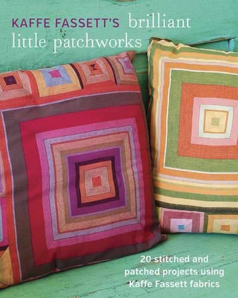 Kaffe Fassett's Brilliant Little Patchworks: 20 Stitched and Patched Projects Using Kaffe Fassett Fa/Product Detail/Crafts & Handiwork