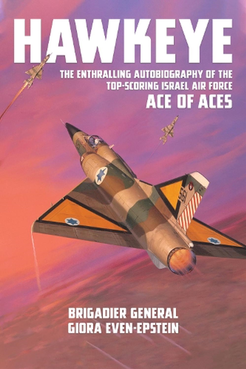 Hawkeye: The Enthralling Autobiography of the Top-Scoring Israel Air Force Ace of Aces/Product Detail/Biographies & True Stories