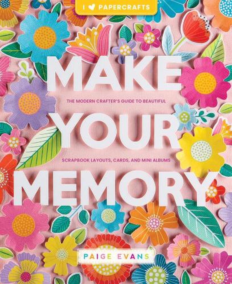 Make Your Memory: The Modern Crafter's Guide to Beautiful Scrapbook Layouts, Cards, and Mini Albums/Product Detail/Crafts & Handiwork