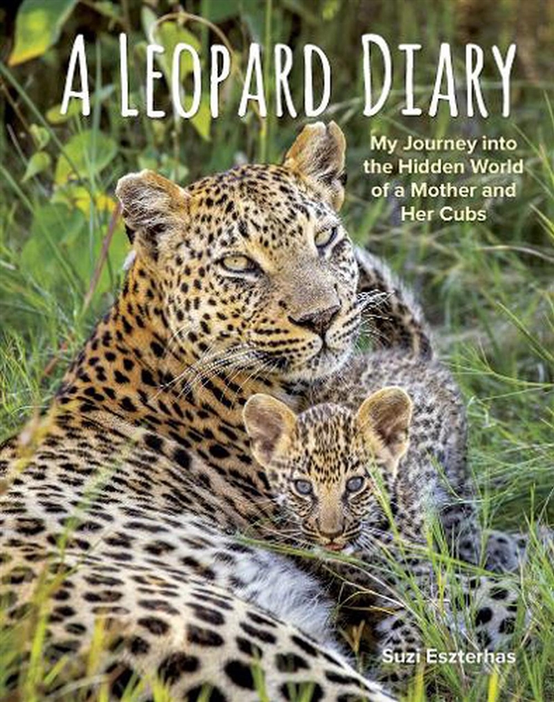 Leopard Diary: My Journey into the Hidden World of a Mother and Her Cubs/Product Detail/Childrens