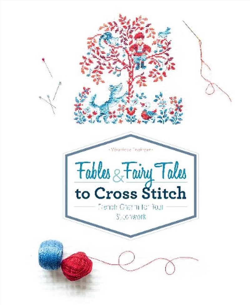 Fables and Fairy Tales to Cross Stitch: French Charm for Your Stitchwork/Product Detail/Crafts & Handiwork