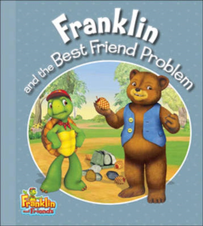 Franklin and the Best Friend Problem/Product Detail/Early Childhood Fiction Books