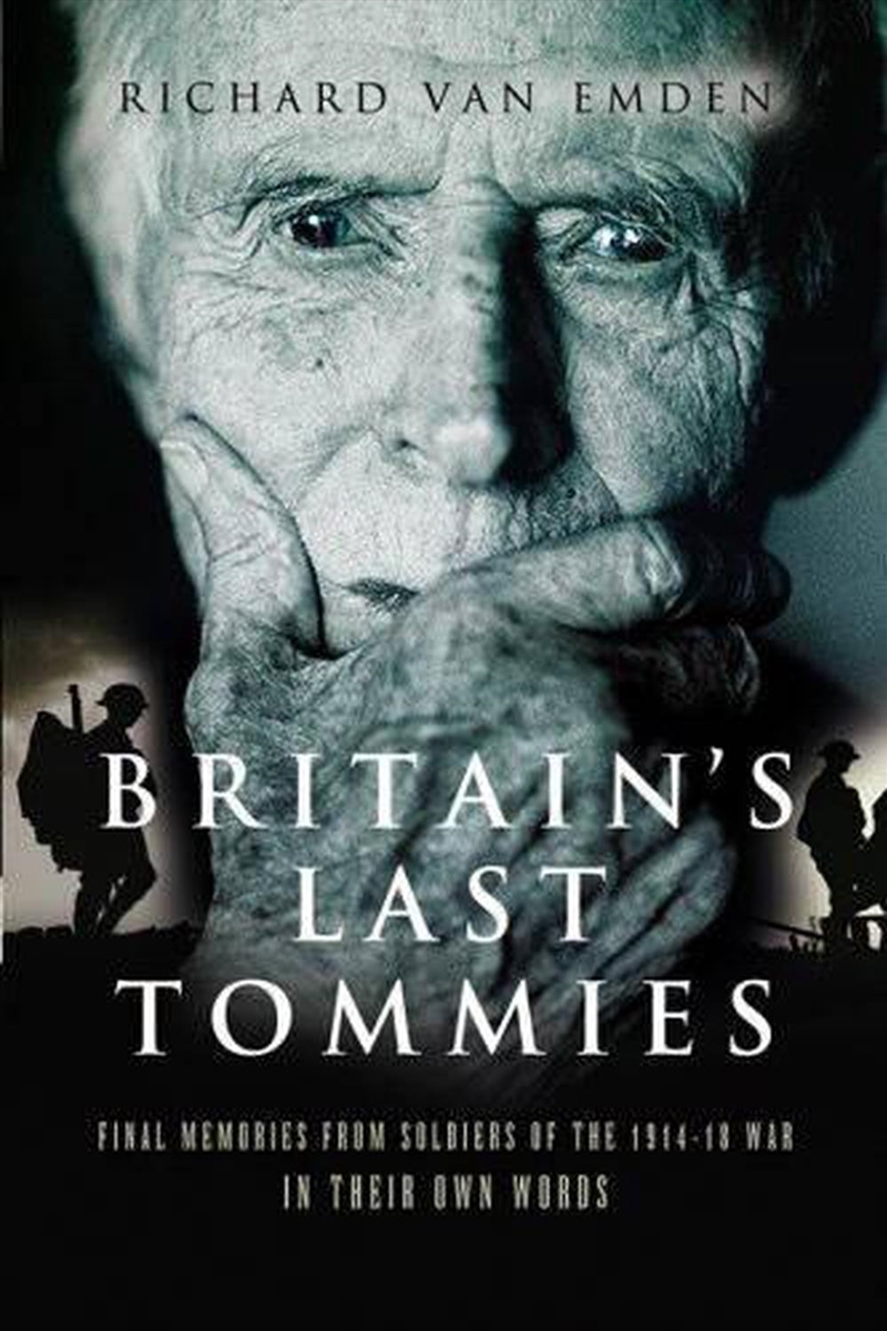 Britain's Last Tommies: A Tribute to the Soldiers of the 1914-18 War/Product Detail/History
