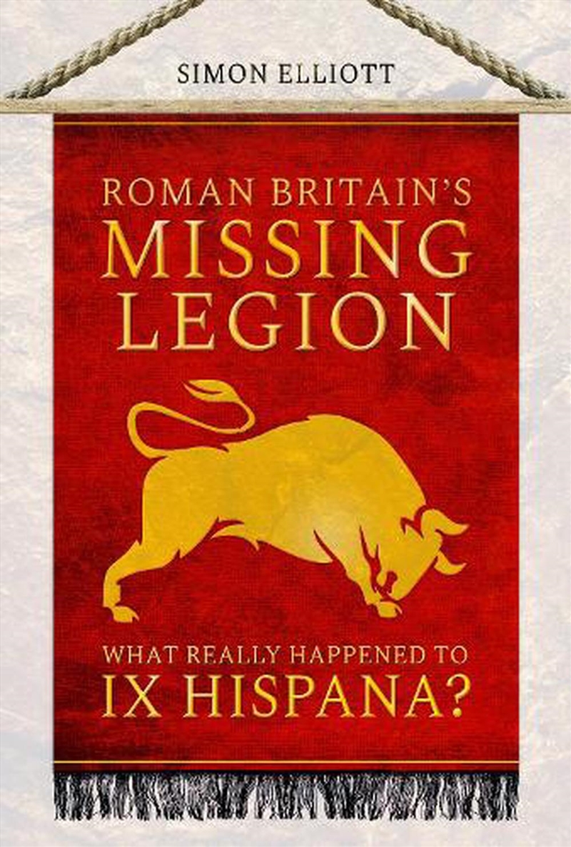 Roman Britain's Missing Legion: What Really Happened to IX Hispana?/Product Detail/History