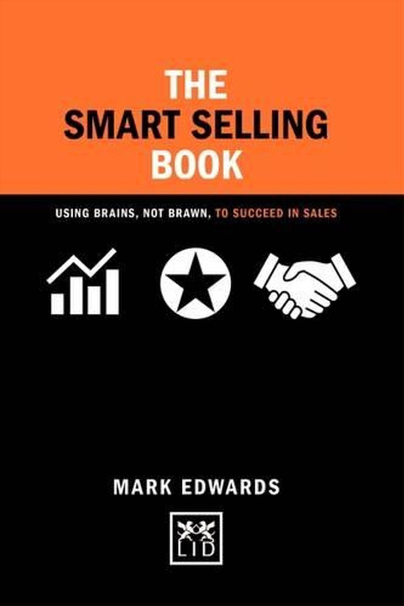 Smart Selling Book Brains Brawn: Using Brains, Not Brawn, to Succeed in Sales/Product Detail/Business Leadership & Management