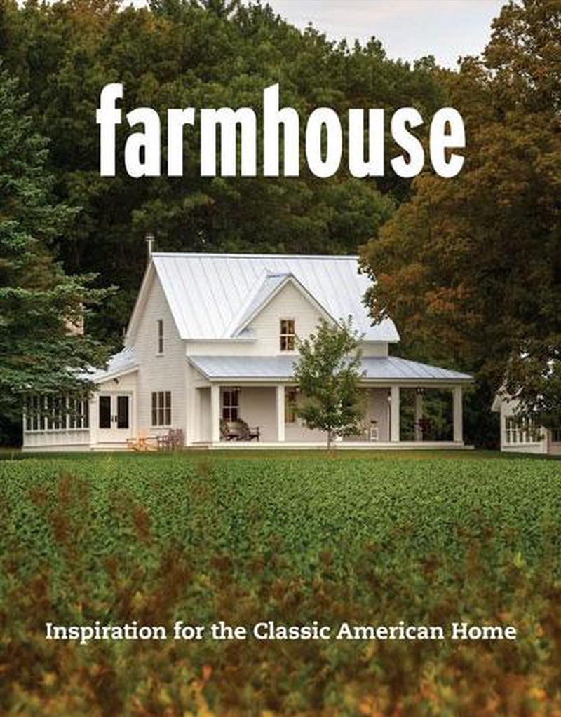 Farmhouse: Inspiration for the Classic American Home/Product Detail/Architecture