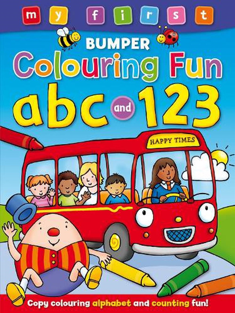 My First Bumper Colouring Fun ABC and 1 2 3/Product Detail/Early Childhood Fiction Books