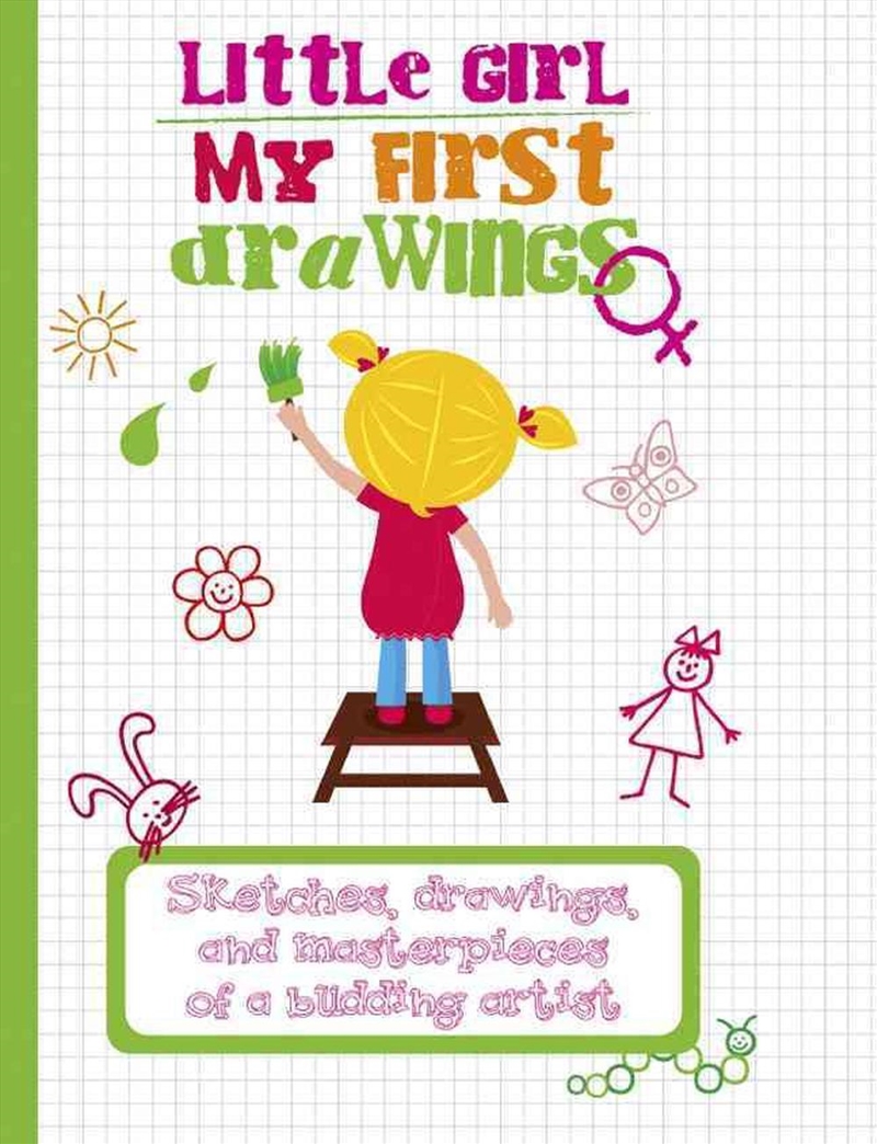 My First Drawings - Little Girl: Sketches, Drawings, and Masterpieces of a Budding Artist/Product Detail/Adult Books