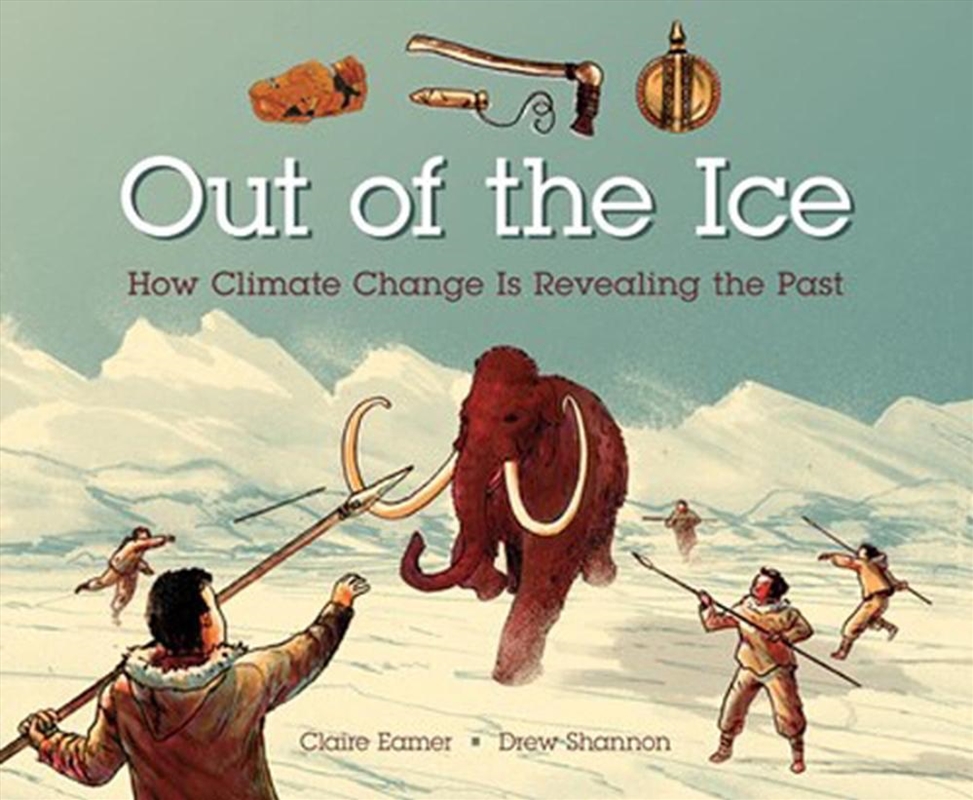 Out of the Ice: How Climate Change is Revealing the Past/Product Detail/Childrens