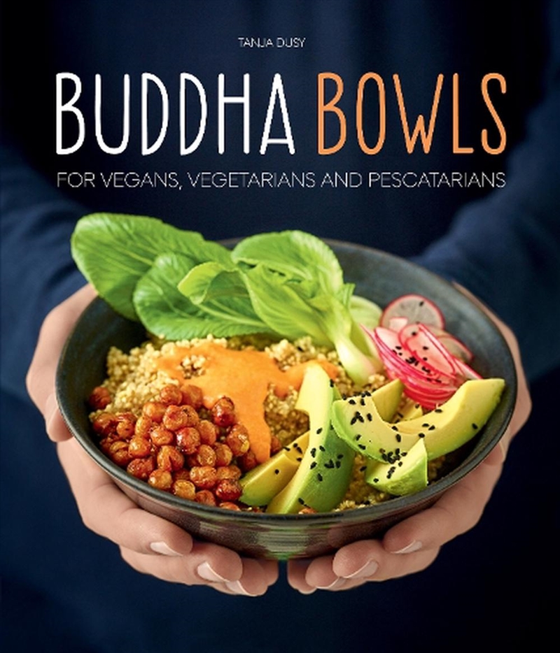 Buddha Bowls: For Vegans, Vegetarians and Pescatarians/Product Detail/Recipes, Food & Drink