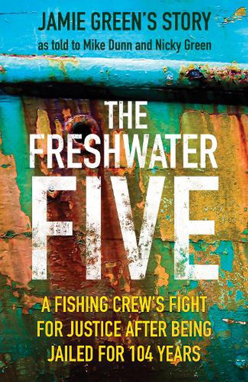 Freshwater Five: A Fishing Crew's Fight for Justice after being Jailed for 104 Years/Product Detail/True Crime