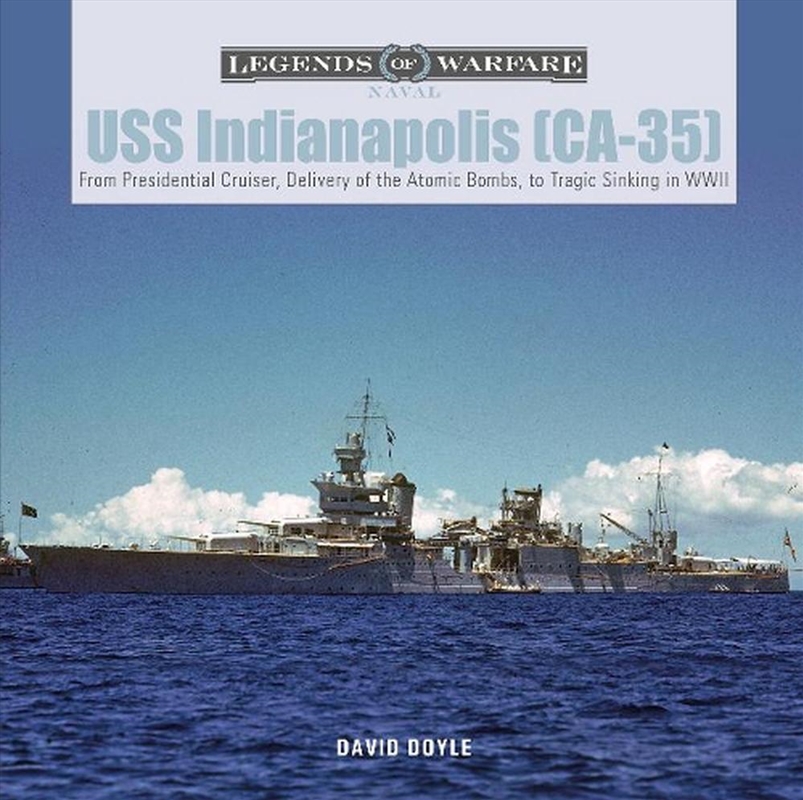 USS Indianapolis (CA-35): From Presidential Cruiser, to Delivery of the Atomic Bombs, to Tragic Sink/Product Detail/Transportation