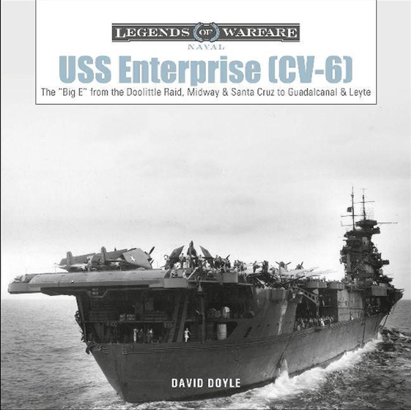 USS Enterprise (CV-6): The "Big E" from the Doolittle Raid, Midway and Santa Cruz to Guadalcanal and/Product Detail/History
