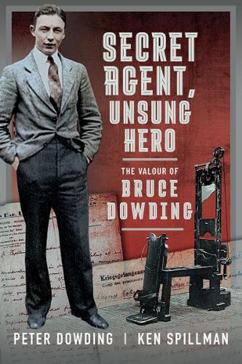 Secret Agent, Unsung Hero: The Valour of Bruce Dowding/Product Detail/Biographies & True Stories