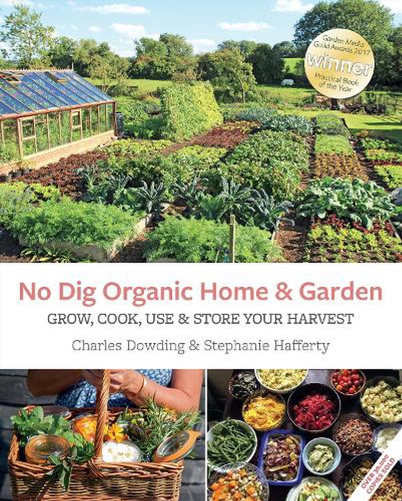 No Dig Organic Home & Garden: Grow, Cook, Use & Store Your Harvest/Product Detail/Gardening