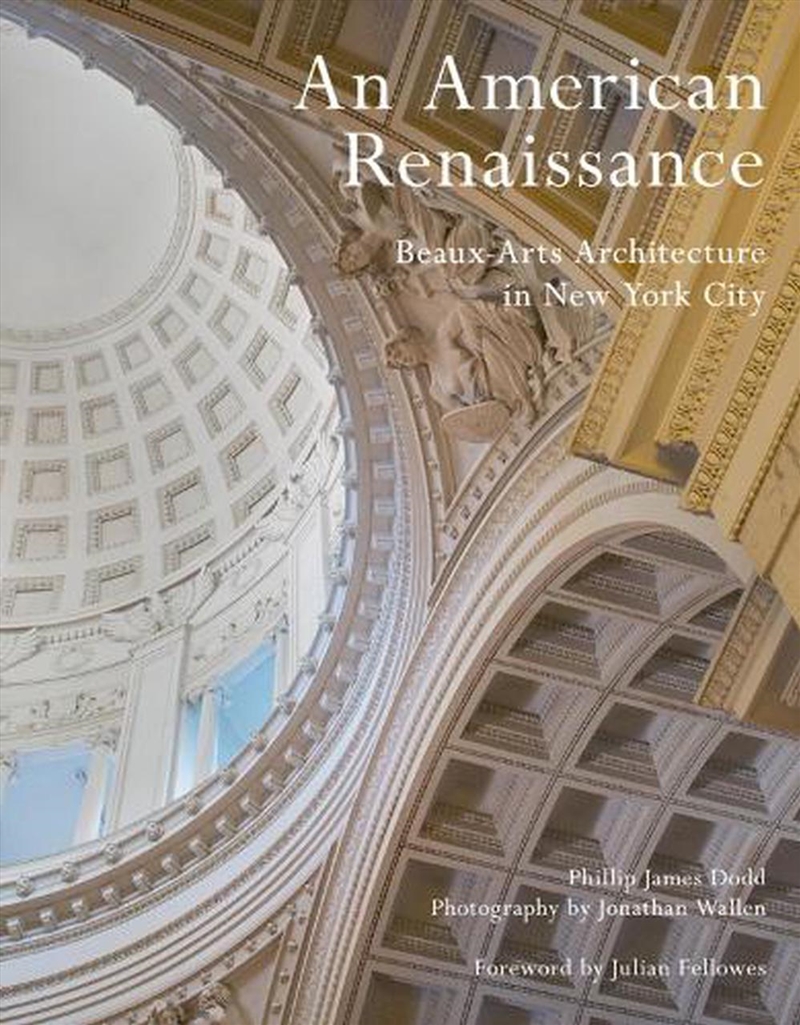 American Renaissance: Beaux-Arts Architecture in New York City/Product Detail/Architecture