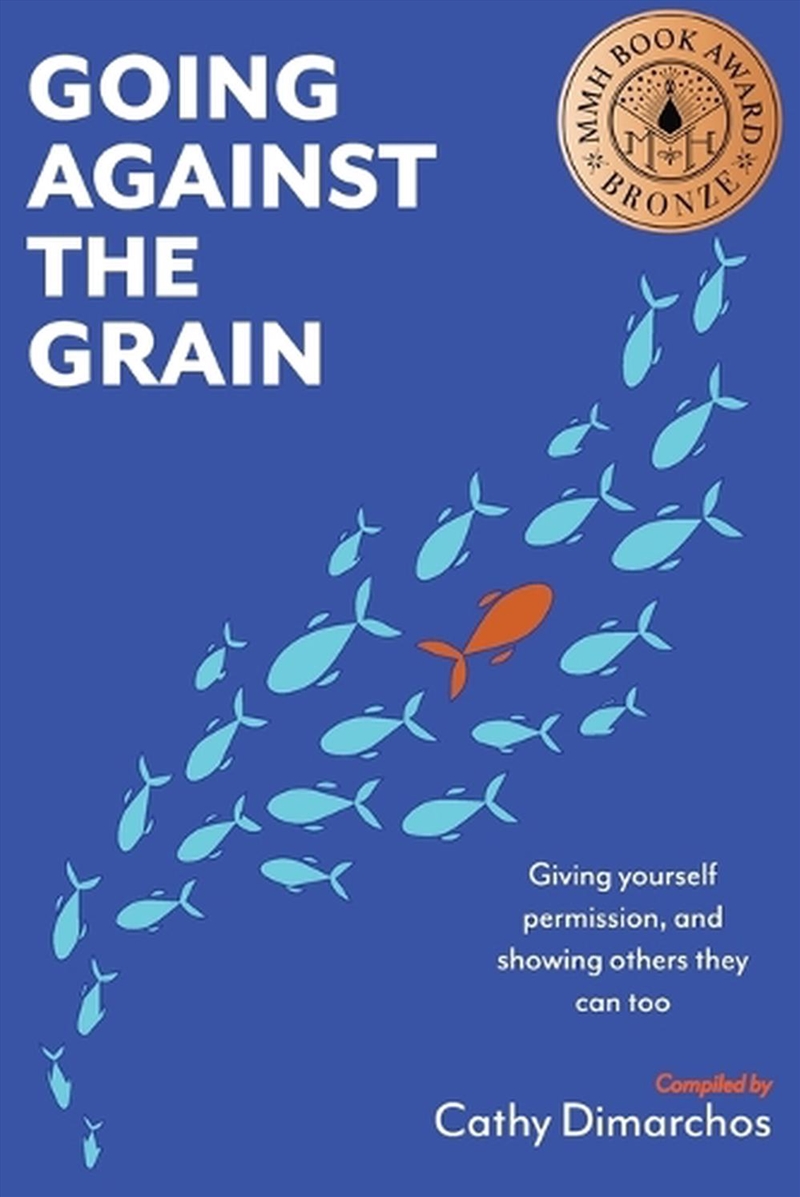 Going Against the Grain: Giving Yourself Permission, and Showing Others They Can Too/Product Detail/Business Leadership & Management