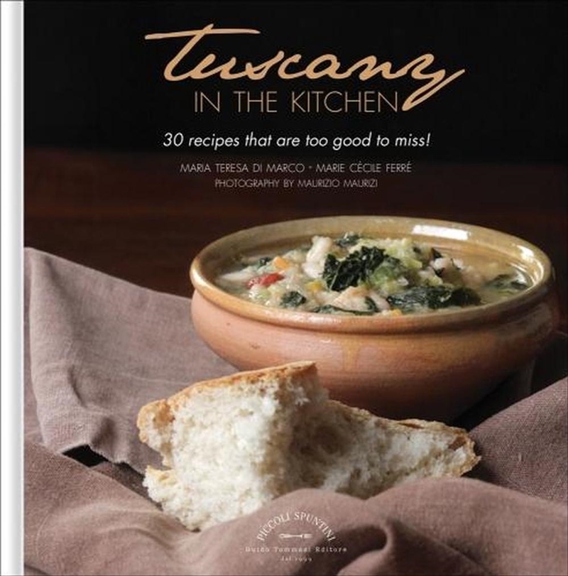 Tuscany in the Kitchen: 30 Recipes That Are Too Good To Miss!/Product Detail/Recipes, Food & Drink
