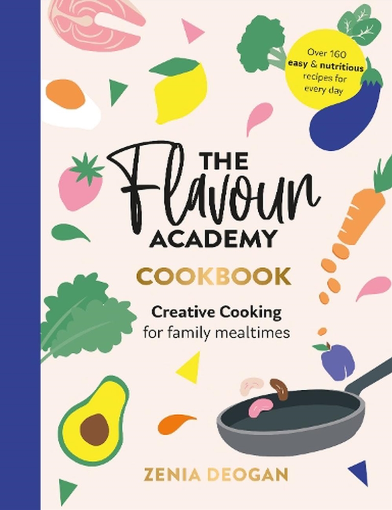 Flavour Academy: Creative Cooking for Family Mealtimes/Product Detail/Recipes, Food & Drink