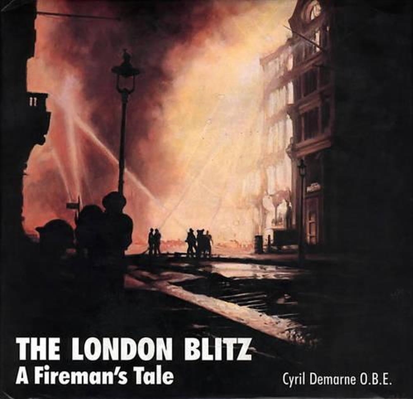 London Blitz: A Fireman's Tale: Then and Now/Product Detail/History