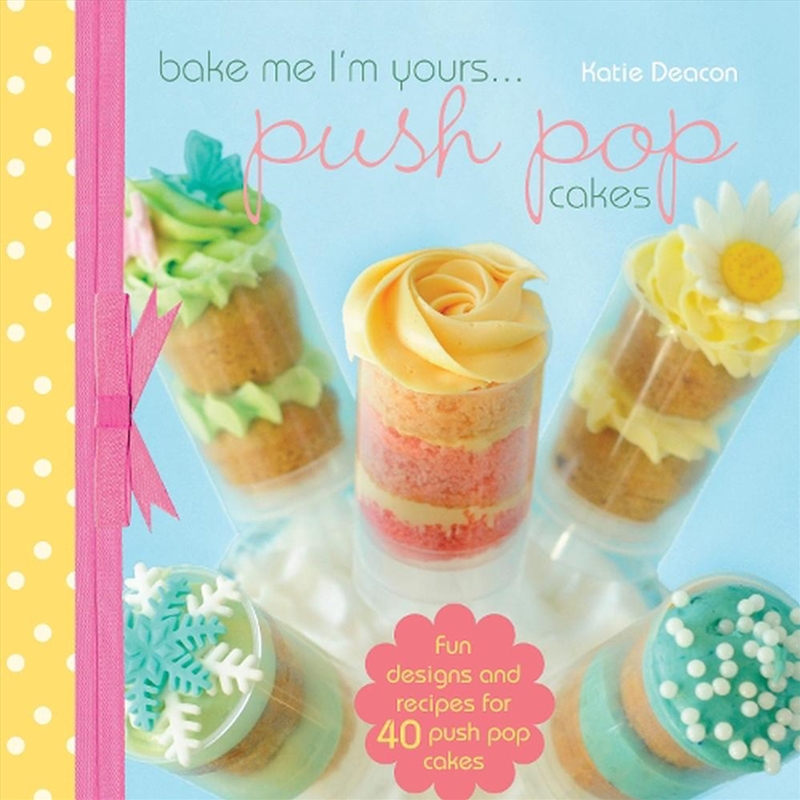 Bake Me I'm Yours... Push Pop Cakes/Product Detail/Recipes, Food & Drink
