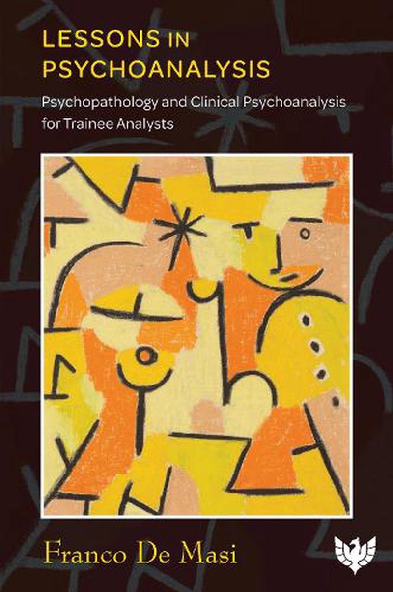 Lessons in Psychoanalysis: Psychopathology and Clinical Psychoanalysis for Trainee Analysts/Product Detail/Psychology