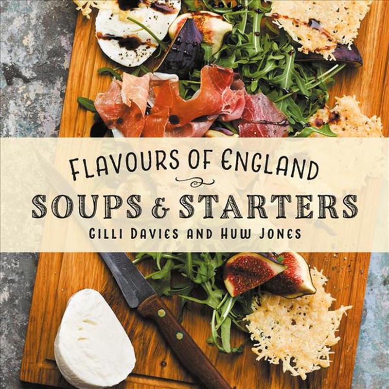 Flavours Of England: Soups And Starters/Product Detail/Recipes, Food & Drink