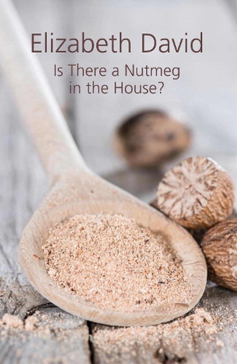 Elizabeth David Is There a Nutmeg in the House?/Product Detail/Recipes, Food & Drink
