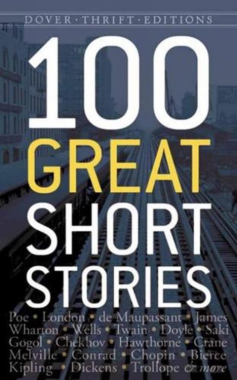100 Great Short Stories: Selections from Poe, London, Twain, Melville, Kipling, Dickens, Joyce and m/Product Detail/General Fiction Books