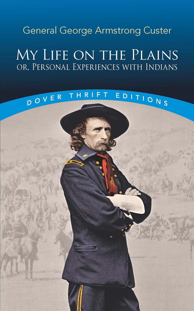 My Life on the Plains: or, Personal Experiences with Indians/Product Detail/General Fiction Books