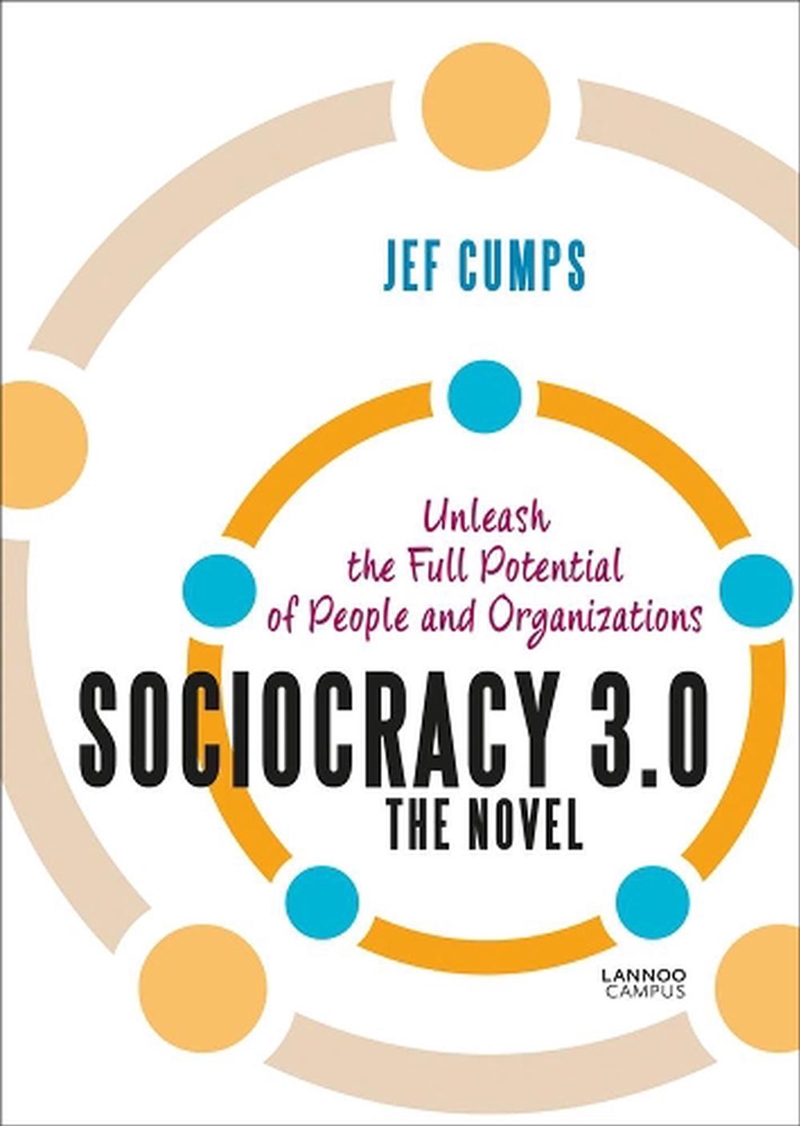 Sociocracy 3.0: The Novel/Product Detail/Business Leadership & Management
