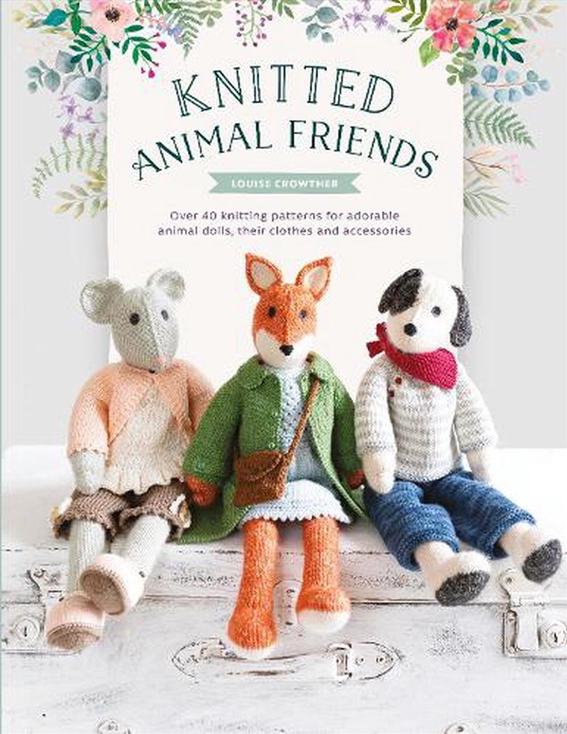 Knitted Animal Friends: Knit 13 Well-Dressed Animals, their Clothes and Accessories/Product Detail/Crafts & Handiwork