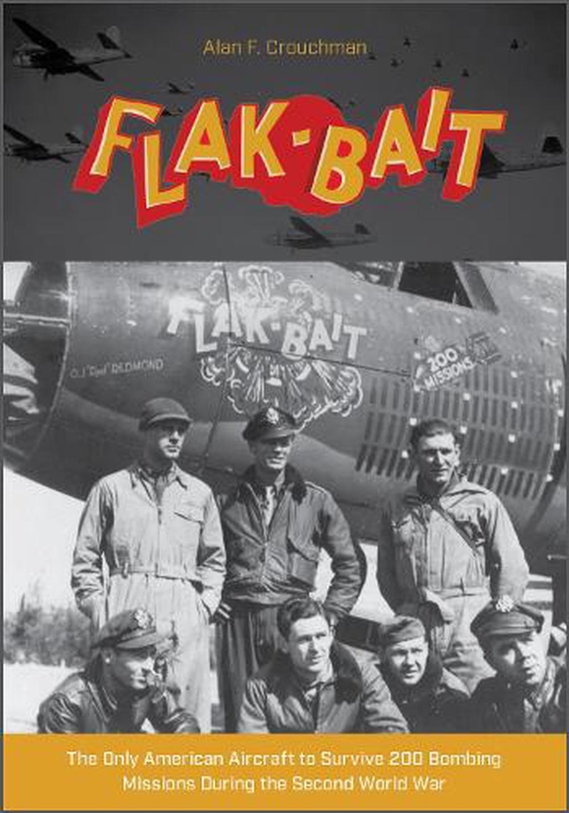 Flak-Bait: The Only American Aircraft to Survive 200 Bombing Missions during the Second World War/Product Detail/History