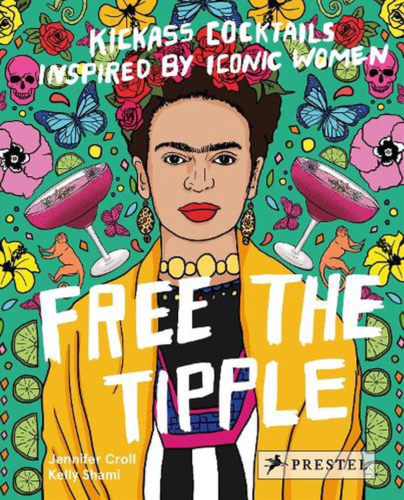 Free the Tipple: Kickass Cocktails Inspired by Iconic Women/Product Detail/Recipes, Food & Drink