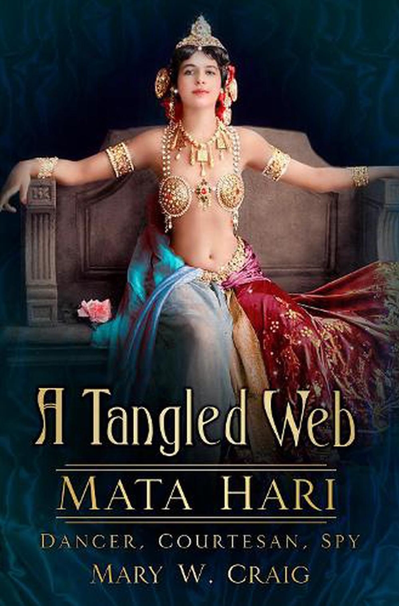 Tangled Web: Mata Hari: Dancer, Courtesan, Spy/Product Detail/Reading
